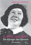 Claire Waldoff Biographie von Maegie Koreen
