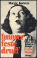 1997 Aus der Materialsammlung zu diesem biographischen Programm entwickelte sich durch weitere intensive Recherchen eine groe umfassende Biographie, die unter dem Titel Immer feste druff - das freche Leben der Kabarettknigin Claire Waldoff, im Droste Verlag Dsseldorf erschienen ist. Der Erfolg ihres Buches und ihres Abends brachte ihr eine bundesweite Medienresonanz in Radio, Fernsehen und den Zeitungen. Seitdem ist Maegie Koreen mit Lesungen und Konzertverpflichtungen, seit 1999 u.a. auch mit Benefizkonzerten fr Soroptimist International, unterwegs.
