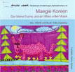 Im Frhjahr 2003 spielte Maegie Koreen mit dem Liedermacher Kalle Gajewsky die CD - Der kleine Fuchs und ein Wald voller Musik - als Sonderedition fr das Kinderhospiz Arche Noah in Gelsenkirchen ein.