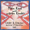 Eine groe Beachtung erfuhr dann die Abschlussauffhrung  - Chanson-Workshop II - Mein Kind wir waren Kinder -  