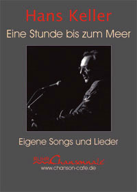 Hans Keller - Der Ur-Barde des Deutschen Chansons